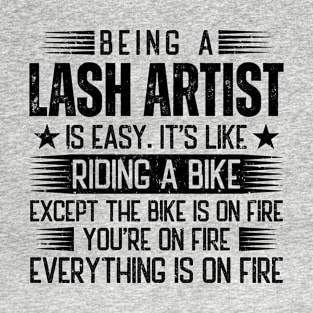 Being A Lash Artist Is Easy T-Shirt